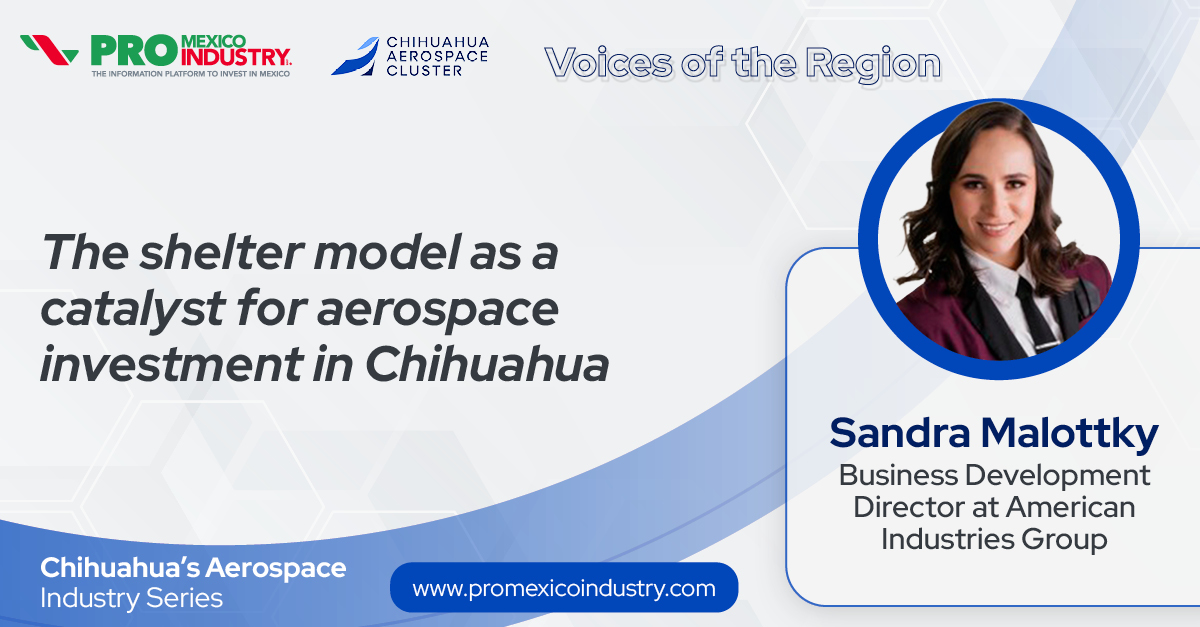 The shelter model as a catalyst for aerospace investment in Chihuahua