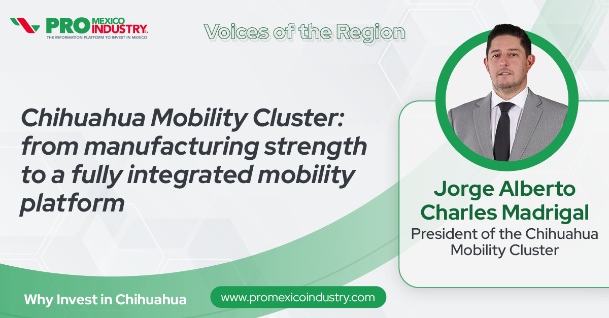 Chihuahua Mobility Cluster: from manufacturing strength to a fully integrated mobility platform